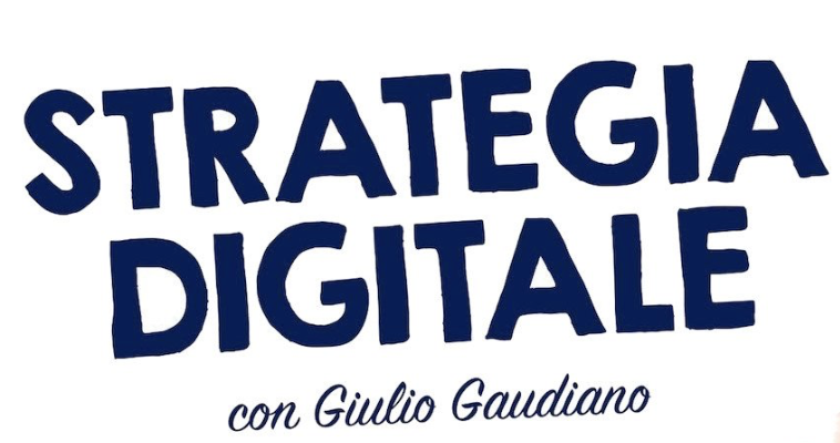 Strategia digitale con Giulio Gaudiano